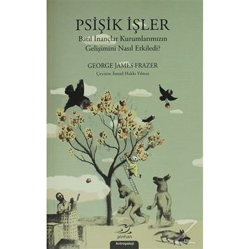 Psişik İşler - George James Frazer