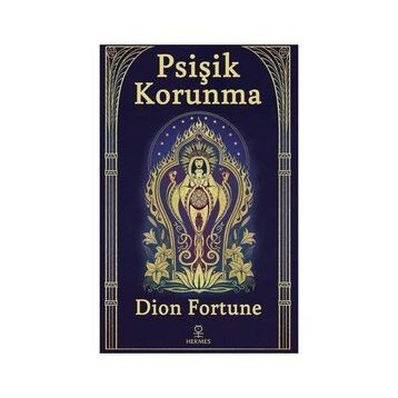 Psişik Korunma - Dion Fortune