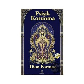 Psişik Korunma - Dion Fortune