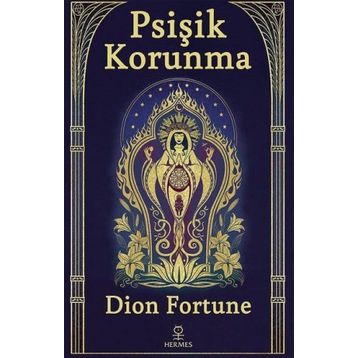 Psişik Korunma - Dion Fortune