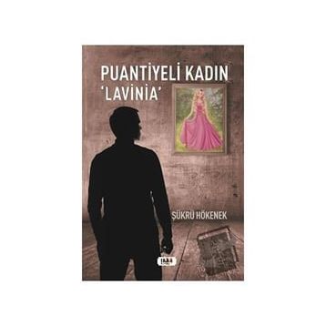 Puantiyeli Kadın Lavinia - Şükrü Hökenek