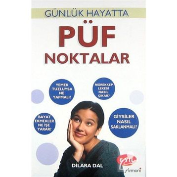 PÜF NOKTALAR GÜNLÜK HAYATTA - DILARA DAL