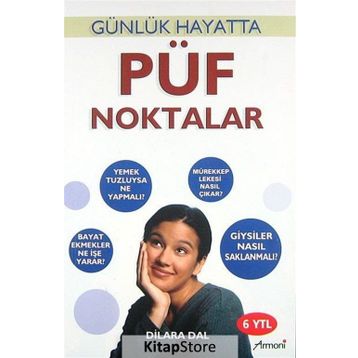 PÜF NOKTALAR GÜNLÜK HAYATTA - DILARA DAL
