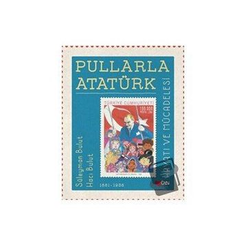 Pullarla Atatürk: Hayatı ve Mücadelesi Ciltli