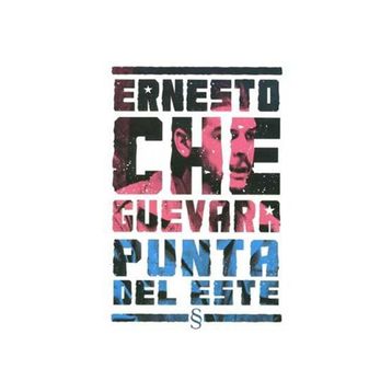 PUNTA DEL ESTE - ERNESTO CHE GUEVARA