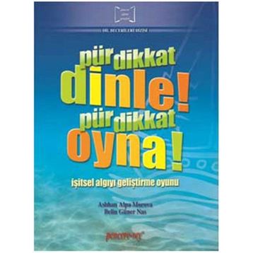 Pür Dikkat Dinle! Pir Dikkat Oyna! - Belin Güner Nas Aslıhan Alpa Morova