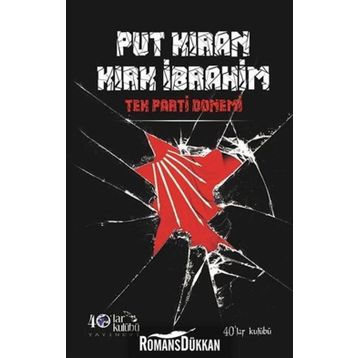 Put Kıran Kırk İbrahim - Tek Parti Dönemi - Kolektif