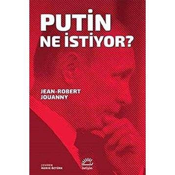 Putin Ne İstiyor? - Jean-Robert Jouanny