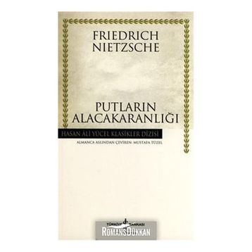 Putların Alacakaranlığı - Friedrich Wilhelm Nietzsche