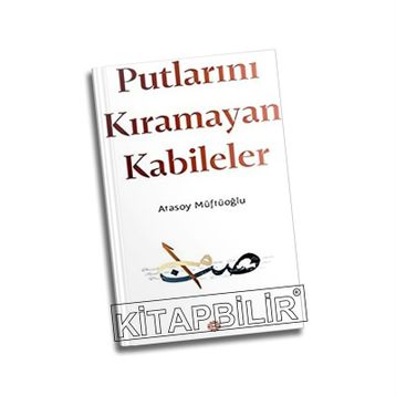 Putlarını Kıramayan Kabileler - Atasoy Müftüoğlu