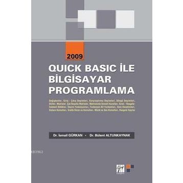 QUICK BASIC İLE BILGISAYAR PROGRAMLAMA - İSMAİL GÜRKAN;BÜLENT ALTUNKAYNAK