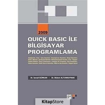 QUICK BASIC İLE BILGISAYAR PROGRAMLAMA - İSMAİL GÜRKAN;BÜLENT ALTUNKAYNAK