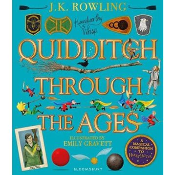 Quidditch Through the Ages - Illustrated Edition: A magical Companion to the Harry Potter Stories
