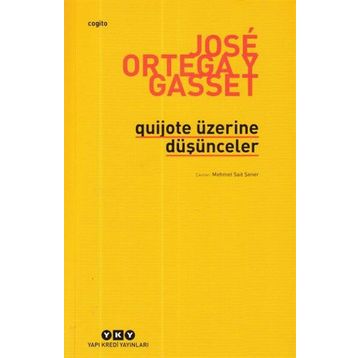 Quijote Üzerine Düşünceler - Jose Ortega Y Gasset