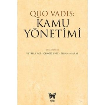 Quo Vadıs: Kamu Yönetimi - Veysel Erat