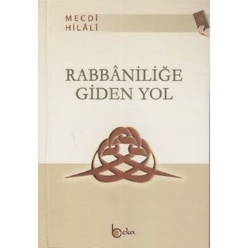 RABBANİLİĞE GIDEN YOL - MECDI HILALI