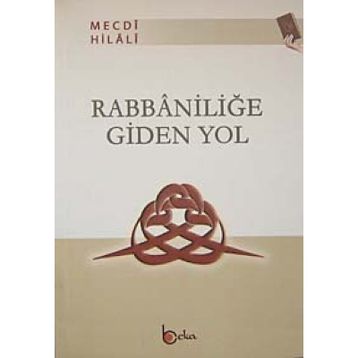 RABBANİLİĞE GIDEN YOL - MECDI HILALI