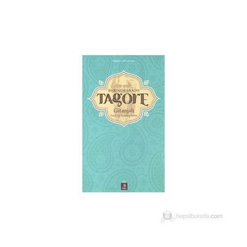 RABINDRANATH TAGORE GITANJALI TANRIYA ADANMIŞ ŞIIRLER - KOLEKTIF