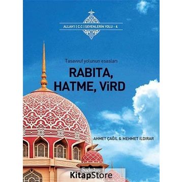 RABITA, HATMA, VIRD TASAVVUF YOLUNUN ESASLARI - AHMET ÇAĞIL;MEHMET ILDIRAR
