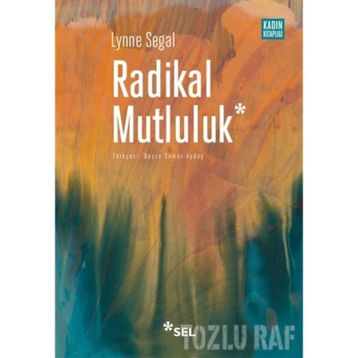 Radikal Mutluluk - Lynne Segal