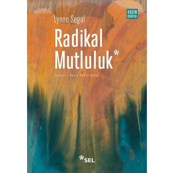 Radikal Mutluluk - Lynne Segal