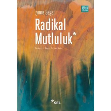 Radikal Mutluluk - Lynne Segal