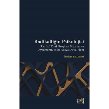 Radikalliğin Psikolojisi - İbrahim Yıldırım