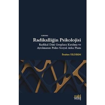 Radikalliğin Psikolojisi - İbrahim Yıldırım