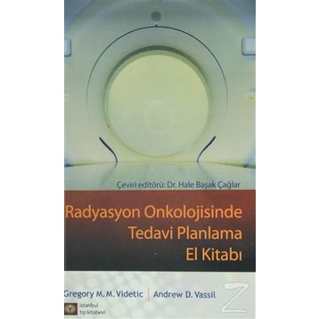 Radyasyon Onkolojisinde Tedavi Planlama El Kitabı - Gregory M. M. Videtic