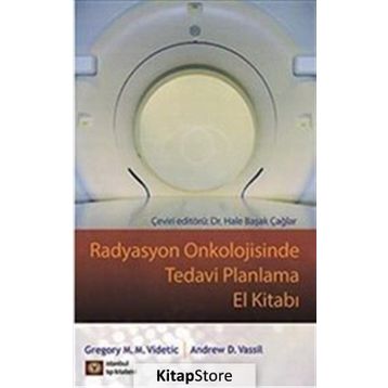 Radyasyon Onkolojisinde Tedavi Planlama El Kitabı - Gregory M. M. Videtic
