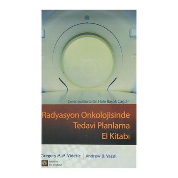 Radyasyon Onkolojisinde Tedavi Planlama El Kitabı - Gregory M. M. Videtic