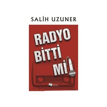 Radyo Bitti mi! - Salih Uzuner