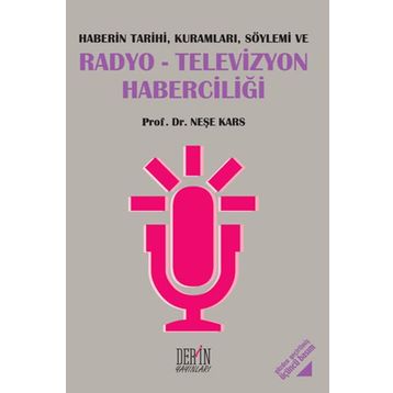 RADYO-TELEVIZYON HABERCILIĞI - NEŞE KARS