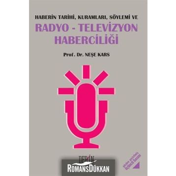 RADYO-TELEVIZYON HABERCILIĞI - NEŞE KARS