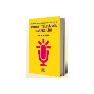 RADYO-TELEVIZYON HABERCILIĞI - NEŞE KARS
