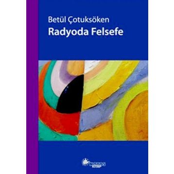 RADYODA FELSEFE - BETÜL ÇOTUKSÖKEN