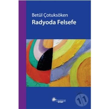 RADYODA FELSEFE - BETÜL ÇOTUKSÖKEN