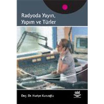 RADYODA YAYIN, YAPIM VE TÜRLER - HURIYE KURUOĞLU