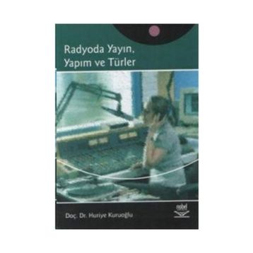 RADYODA YAYIN, YAPIM VE TÜRLER - HURIYE KURUOĞLU