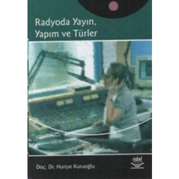 RADYODA YAYIN, YAPIM VE TÜRLER - HURIYE KURUOĞLU