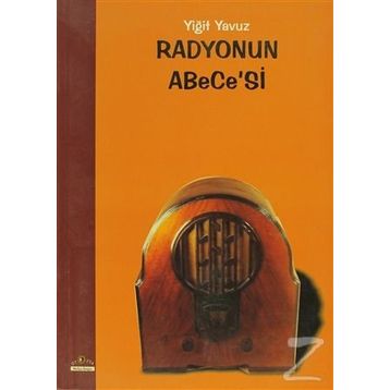 RADYONUN ABECE'SI - YIĞIT YAVUZ
