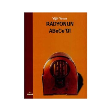 RADYONUN ABECE'SI - YIĞIT YAVUZ