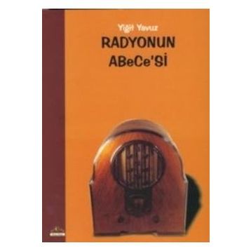 RADYONUN ABECE'SI - YIĞIT YAVUZ