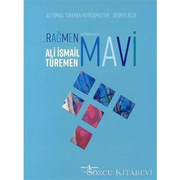 Rağmen Mavi - Retrospektif - Ali İsmail Türemen