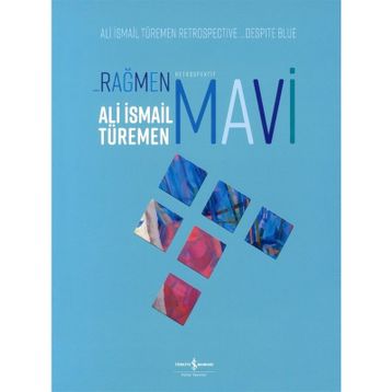 Rağmen Mavi - Retrospektif - Ali İsmail Türemen