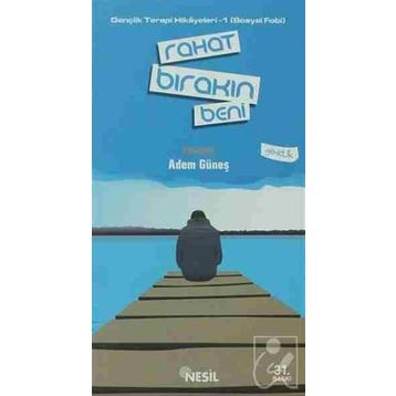 RAHAT BIRAKIN BENI GENÇLİK TERAPI HIKAYELERI-1 (SOSYAL FOBI) - ADEM GÜNEŞ