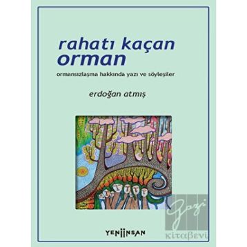 Rahatı Kaçan Orman - Erdoğan Atmış