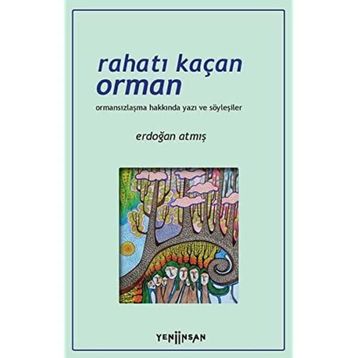 Rahatı Kaçan Orman - Erdoğan Atmış