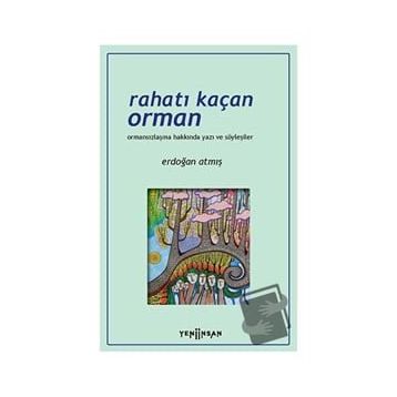 Rahatı Kaçan Orman - Erdoğan Atmış