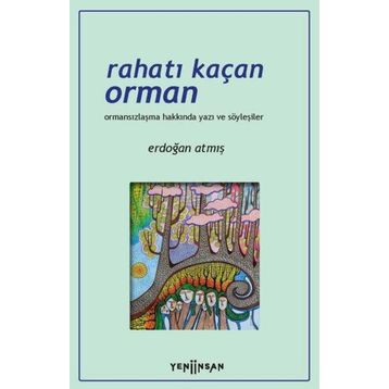 Rahatı Kaçan Orman - Erdoğan Atmış